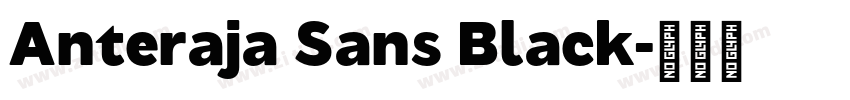 Anteraja Sans Black字体转换 Anteraja Sans Black字体转换